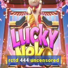 rctd 444 uncensored